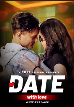 Date With Love 2024 Fugi Short S01 E01 Web Series Download 480p 720p 1080p Mp4Moviez