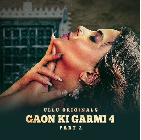 Gaon Ki Garmi Season 4 Part 2 2023 Ullu Web Series Download 480p 720p 1080p Mp4Moviez Filmyzilla