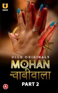 Mohan Chabhiwala Part 2 2023 Hindi Ullu Web Series Download 480p 720p 1080p Mp4Moviez