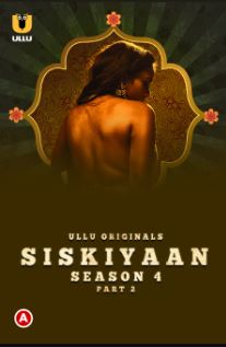 Siskiyaan Season 4 Part 2 2023 Ullu Hindi Web Series Download 480p 720p 1080p Mp4Moviez